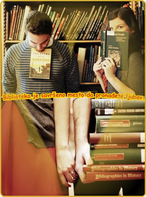 Biblioteka je savrseno mesto da prona]ete ljubav