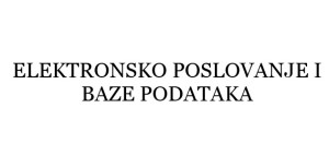 Elektronsko poslovanje i baze podataka