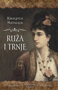 ruza_i_trnje-kraljica_natalija_obrenovic_v